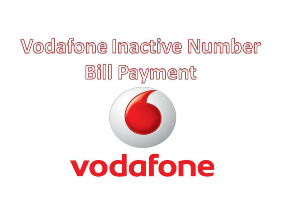 Vodafone Inactive Number Bill Payment Step By Step Guides