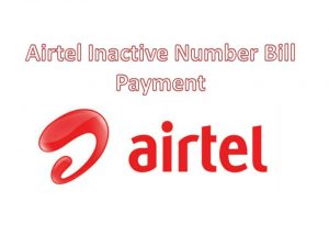 Airtel Inactive Number Bill Payment