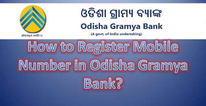 How to Register Mobile Number in Odisha Gramya Bank