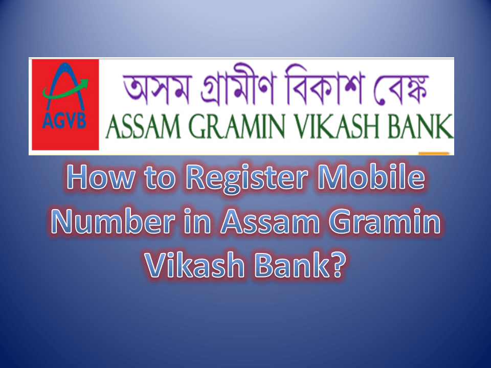 How to Register Mobile Number in Assam Gramin Vikash Bank