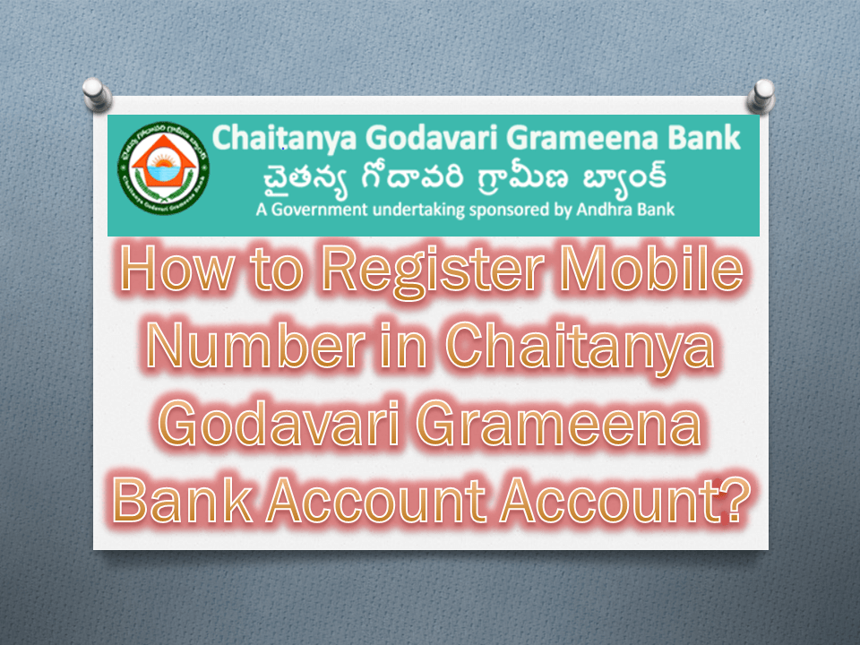How to Register Mobile Number in Chaitanya Godavari Grameena Bank