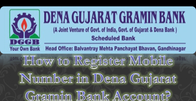 How to Register Mobile Number in Dena Gujarat Gramin Bank account