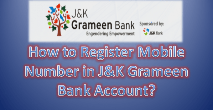 How to Register Mobile Number in J&K Grameen Bank Account