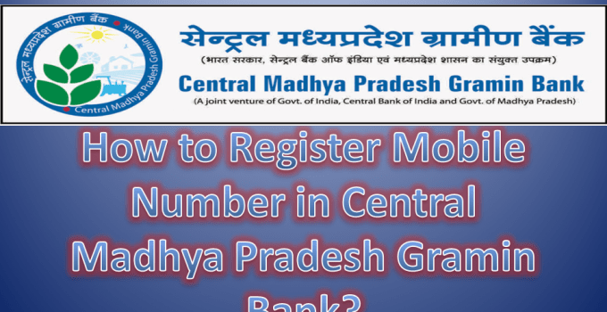 How to Register Mobile Number in Central Madhya Pradesh Gramin Bank Account