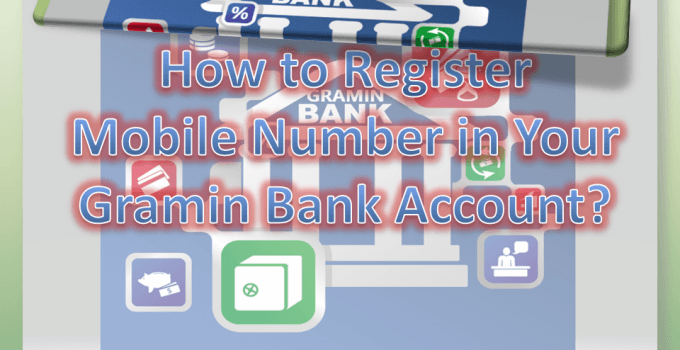 How to Register Mobile Number in Gramin Bank Account