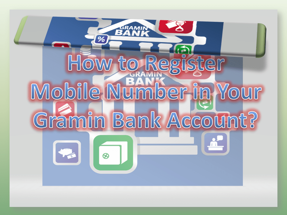 How To Register Mobile Number In Gramin Bank Account