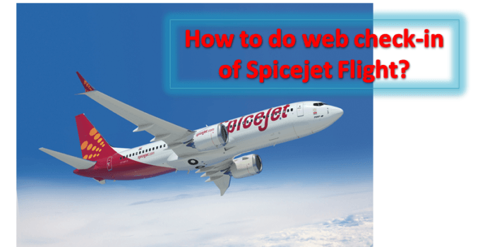 How to do web check in of Spicejet flight