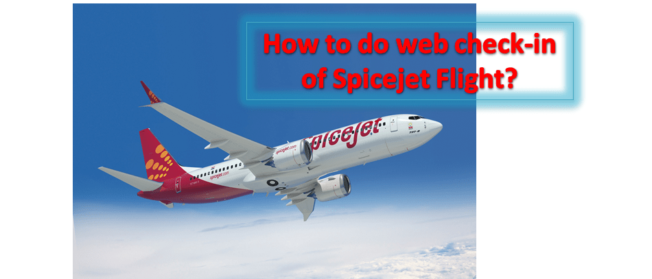 How to do web check in of Spicejet flight