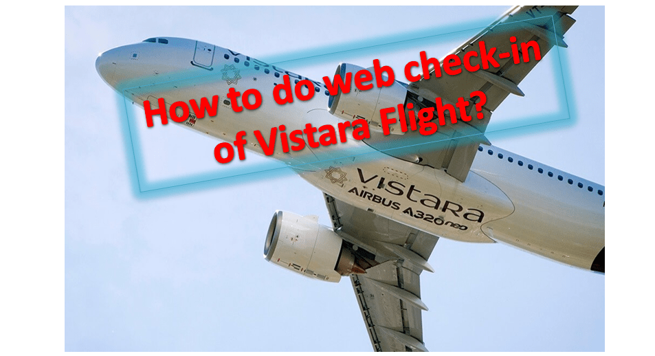 How to do web check in of Vistara flight