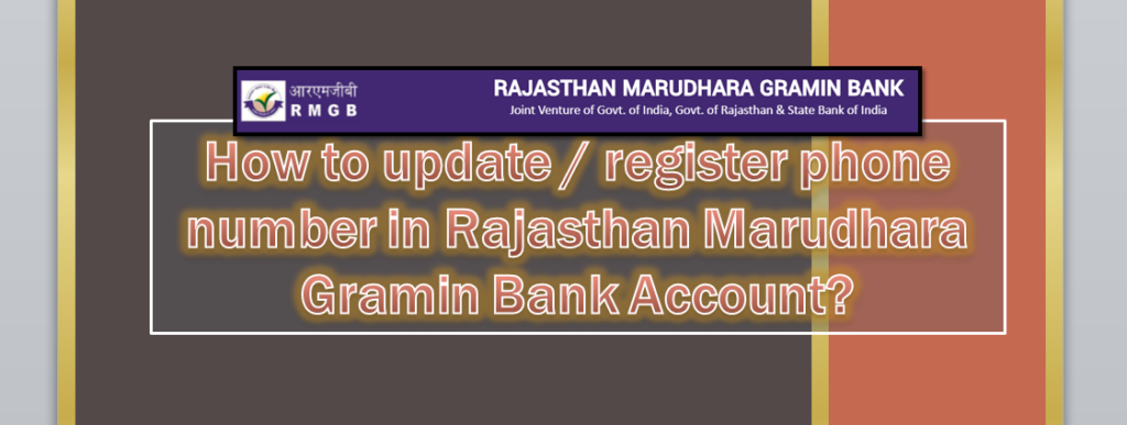 How to update phone number in Rajasthan Marudhara Gramin Bank Account