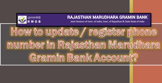 How to update phone number in Rajasthan Marudhara Gramin Bank Account