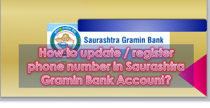 How to update phone number in Saurashtra Gramin Bank Account