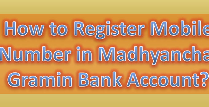 How to Register Mobile Number in Madhyanchal Gramin Bank Account