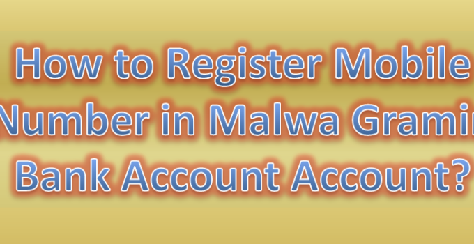 How to Register Mobile Number in Malwa Gramin Bank Account
