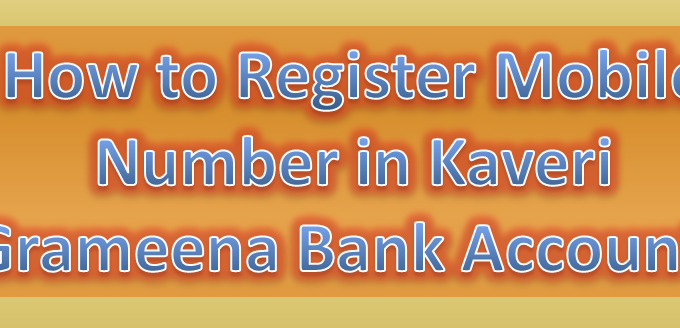 How to Register Mobile Number in Kaveri Grameena Bank